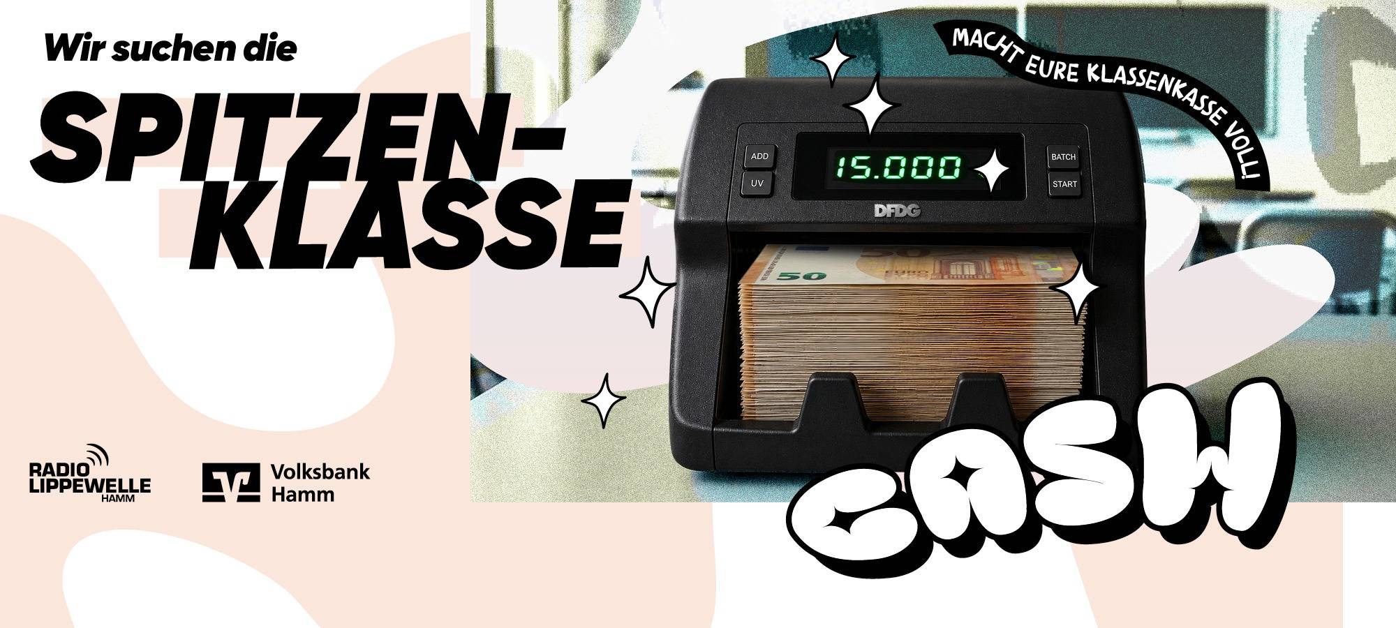Aktionsgrafik zur Aktion „Spitzenklasse" von Radio Lippewelle Hamm und Volksbank Hamm. Im Vordergrund ein Geldscheinzähler mit dem Display „15.000 €", darunter ein Stapel 50-Euro-Scheine. Im Hintergrund ein Klassenraum. Text auf der Grafik: „Wir suchen die Spitzenklasse - Macht eure Klassenkasse voll! Cash." Logos von Radio Lippewelle Hamm und Volksbank Hamm.