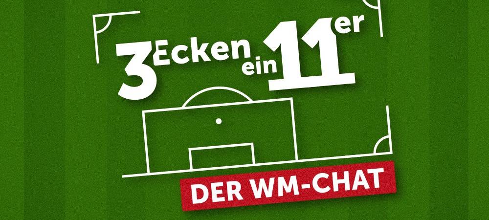 3 Ecken, Ein Elfer - Der WM-Chat: "Glühwein statt Gruppensieg"