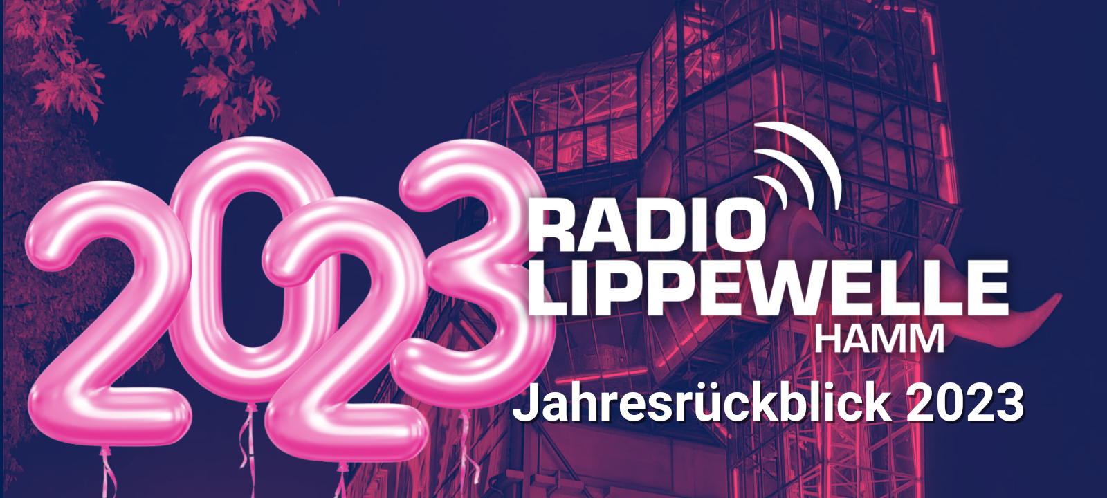 Der Lippewelle Jahresrückblick 2023 in Hamm