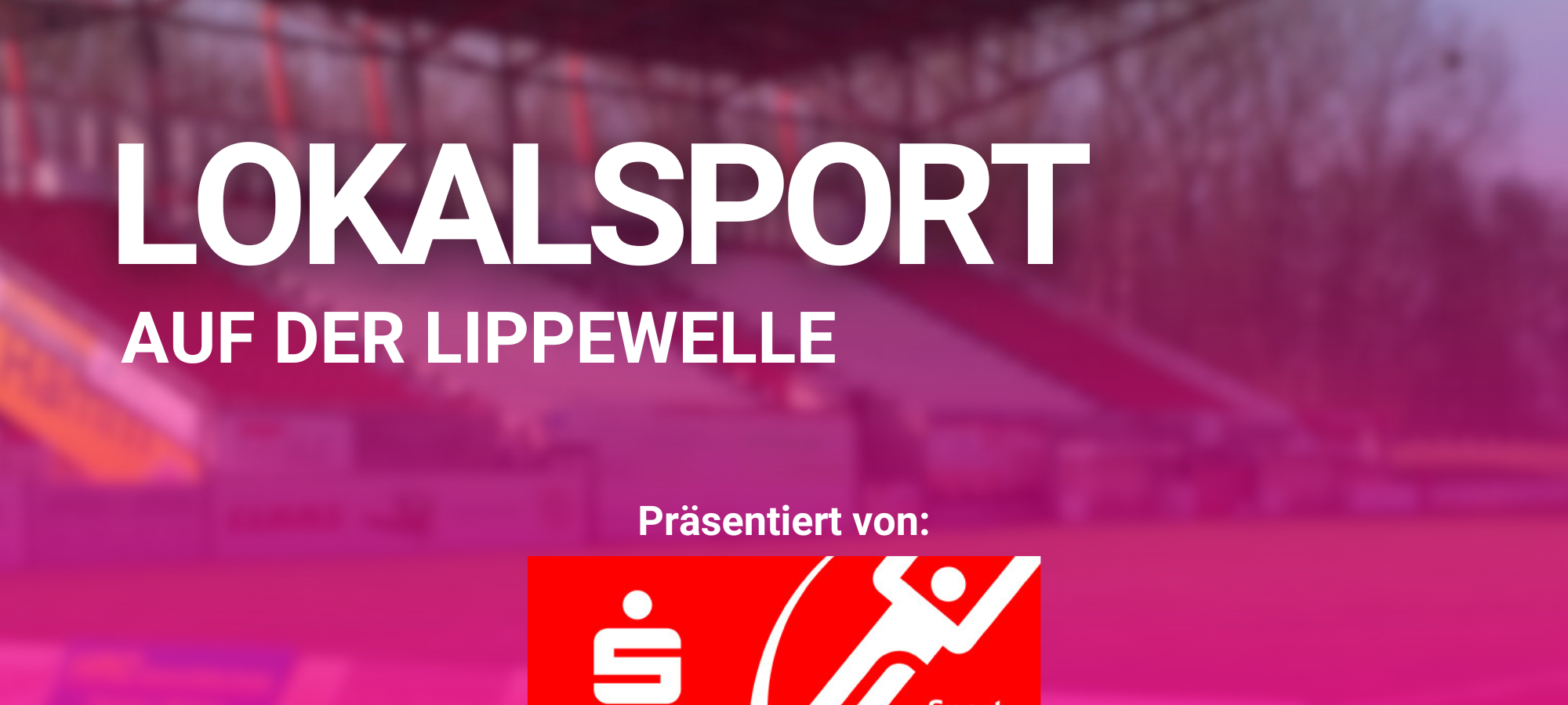 Sport auf der Lippewelle: Ein Ohr für den Lokalsport