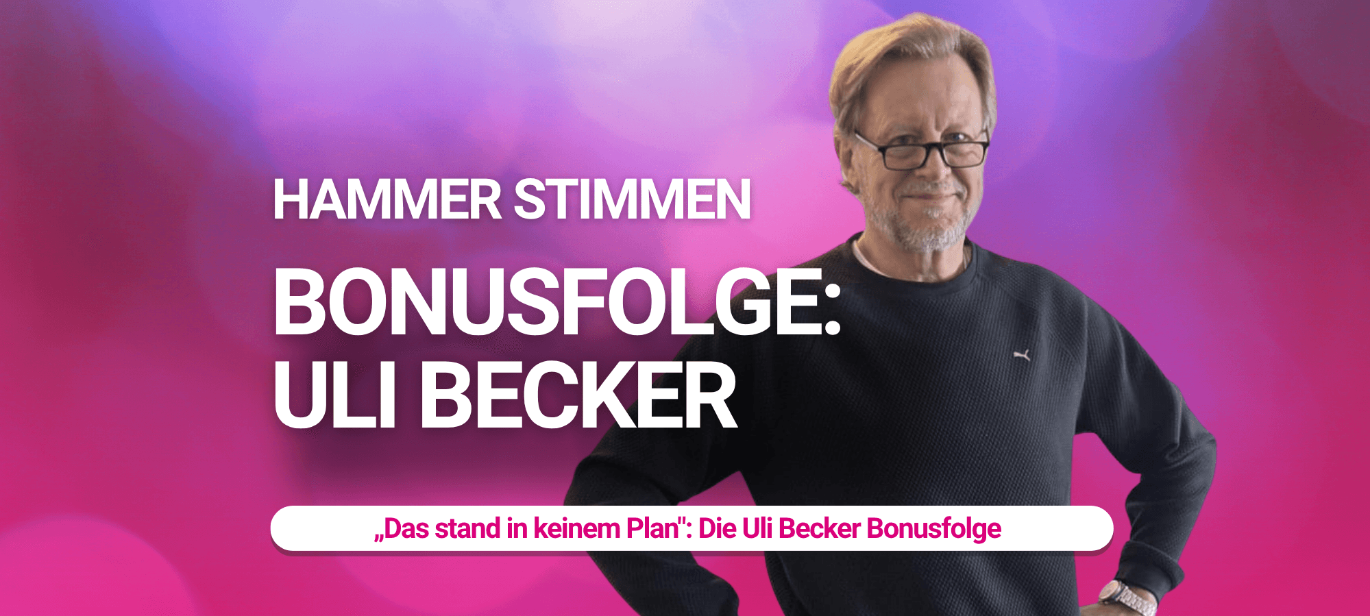 „Das stand in keinem Plan": Die Uli Becker Bonusfolge