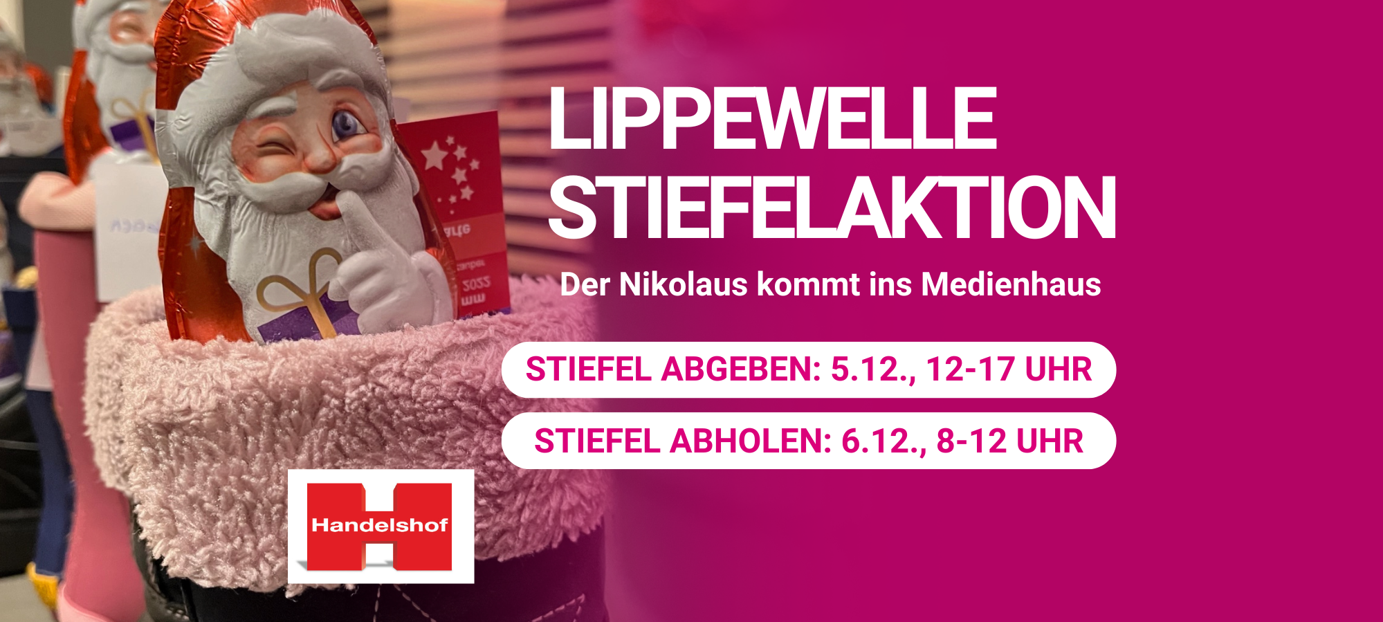 Ein gefüllter Nikolausstiefel steht im Medienhaus, daneben der Text: Lippewelle Stiefelaktion - der Nikolaus kommt ins Medienhaus. Stiefel abgeben 5.12., 12-17 Uhr, Stiefel abholen, 6.12., 8-12 Uhr