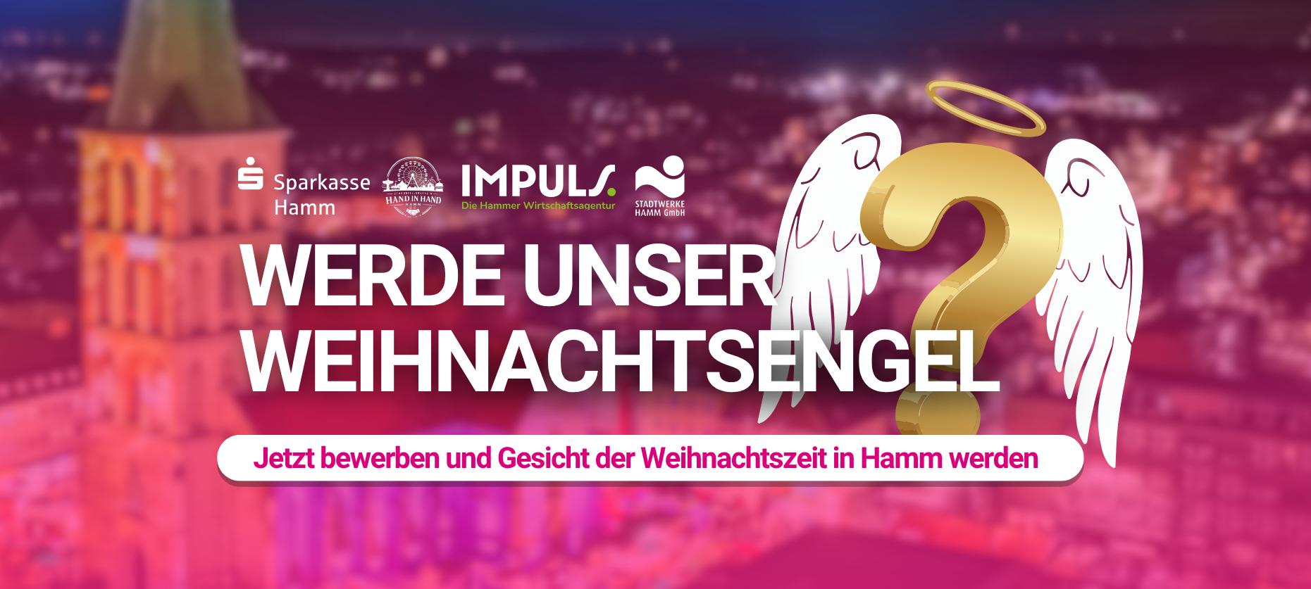 Werbegrafik zur Aktion "Werde unser Weihnachtsengel" mit Hamm-Skyline im Hintergrund, einem goldenen Fragezeichen mit Engelsflügeln und Heiligenschein sowie den Logos von Sparkasse Hamm, Impuls, Stadtwerke Hamm und dem Schaustellerverein Hand in Hand